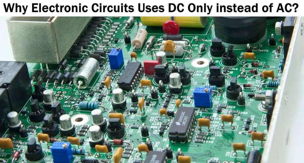 Why Most of Electronic Circuits Use DC Supply Only
